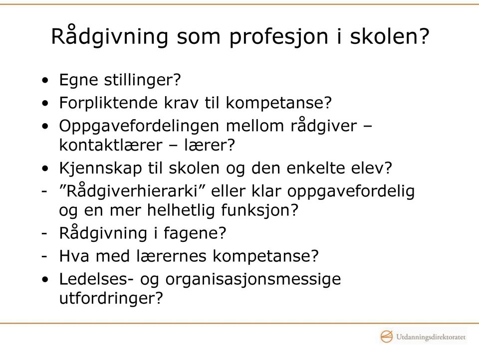 Kjennskap til skolen og den enkelte elev?