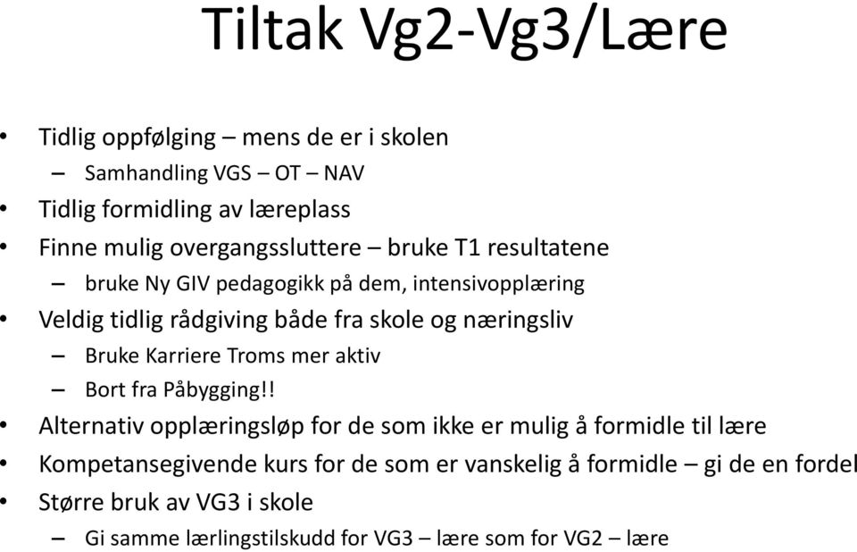 næringsliv Bruke Karriere Troms mer aktiv Bort fra Påbygging!