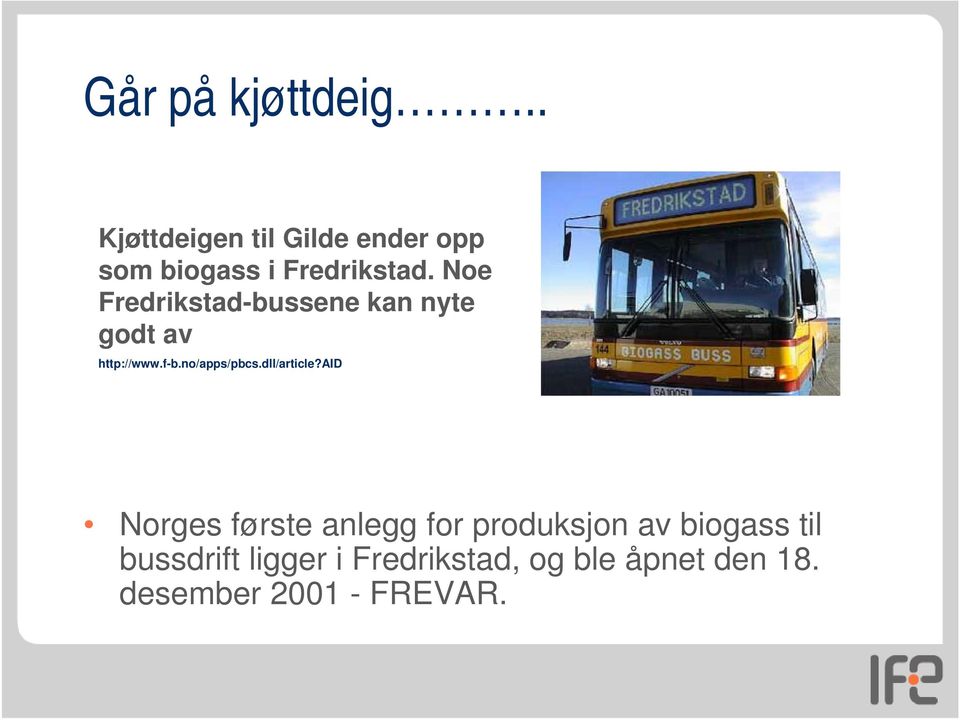 Noe Fredrikstad-bussene kan nyte godt av http://www.f-b.no/apps/pbcs.