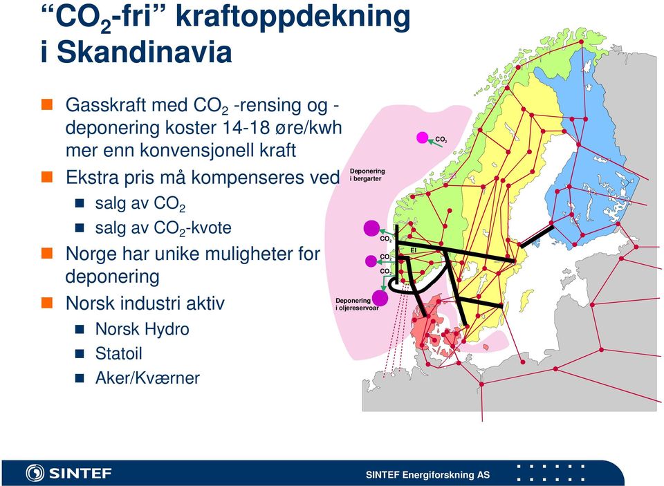bergarter CO 2 salg av CO 2 salg av CO 2 -kvote Norge har unike muligheter for deponering