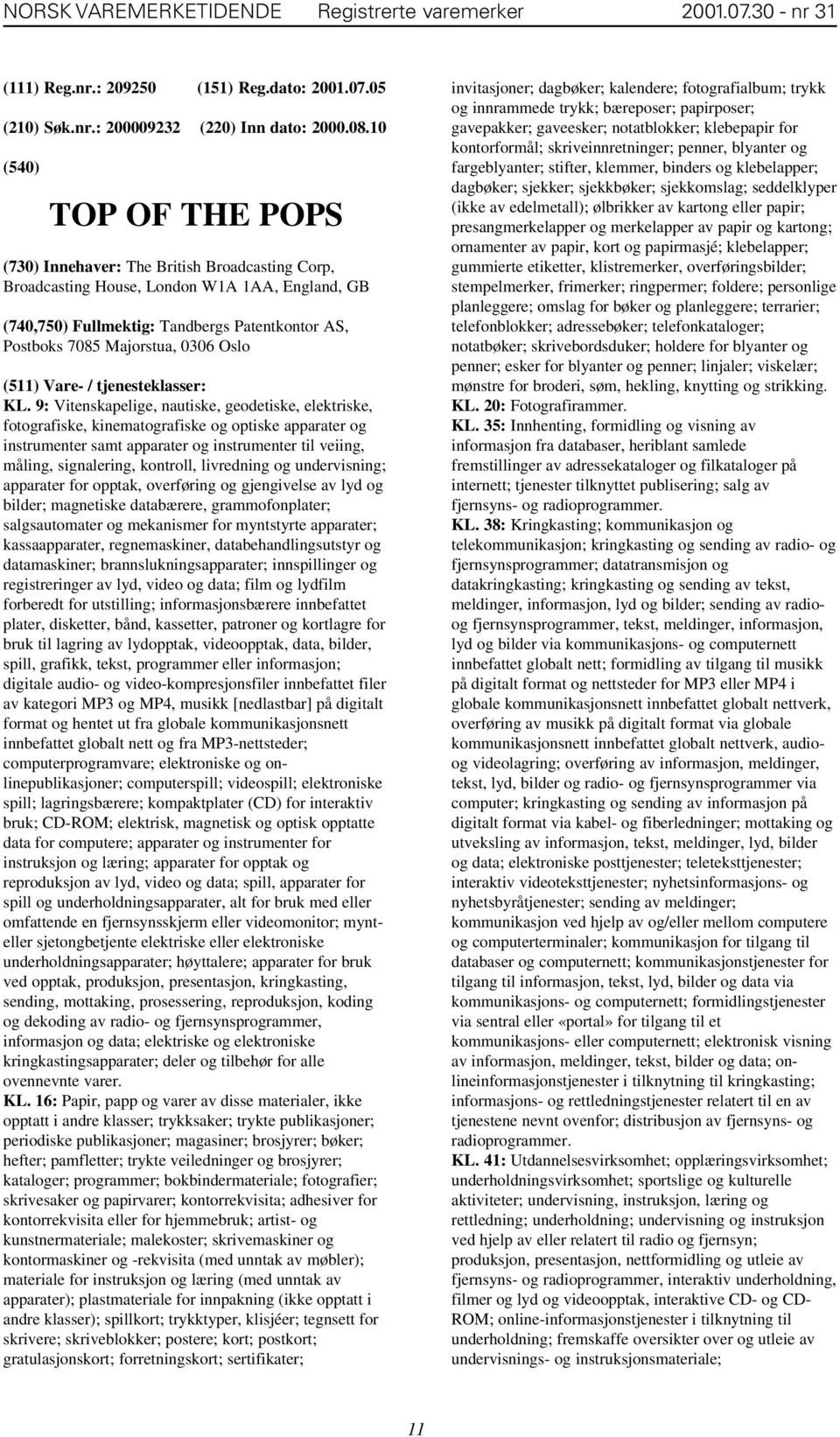 KL. 9: Vitenskapelige, nautiske, geodetiske, elektriske, fotografiske, kinematografiske og optiske apparater og instrumenter samt apparater og instrumenter til veiing, måling, signalering, kontroll,