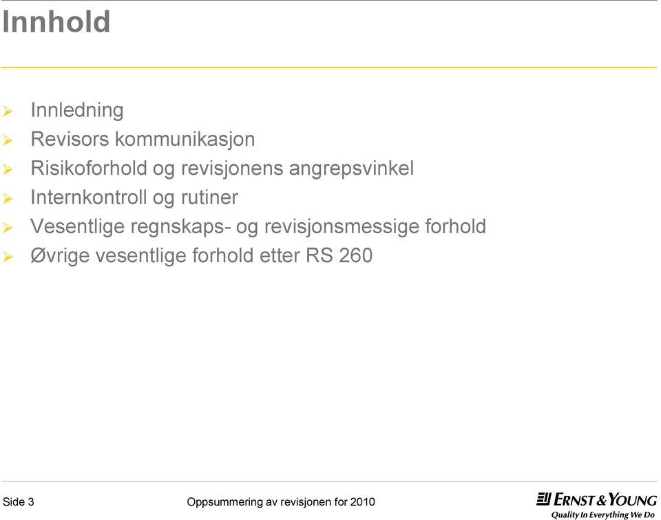 Internkontroll og rutiner Vesentlige regnskaps- og