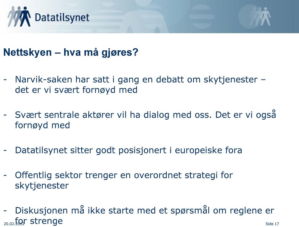 sentrale aktører vil ha dialog med oss.