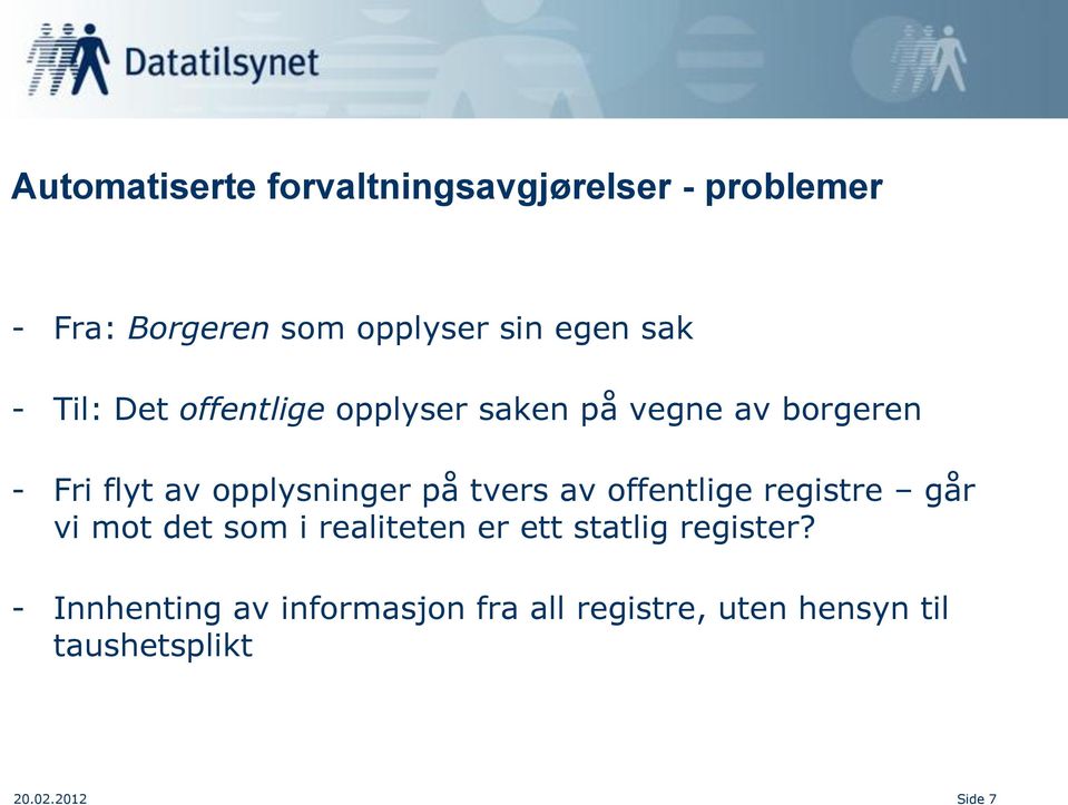 på tvers av offentlige registre går vi mot det som i realiteten er ett statlig register?