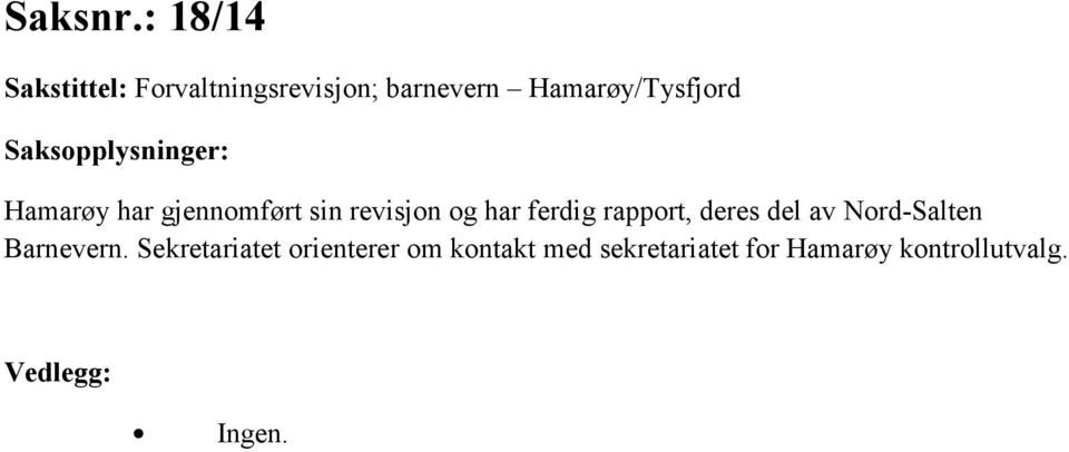 Saksopplysninger: Hamarøy har gjennomført sin revisjon og har ferdig