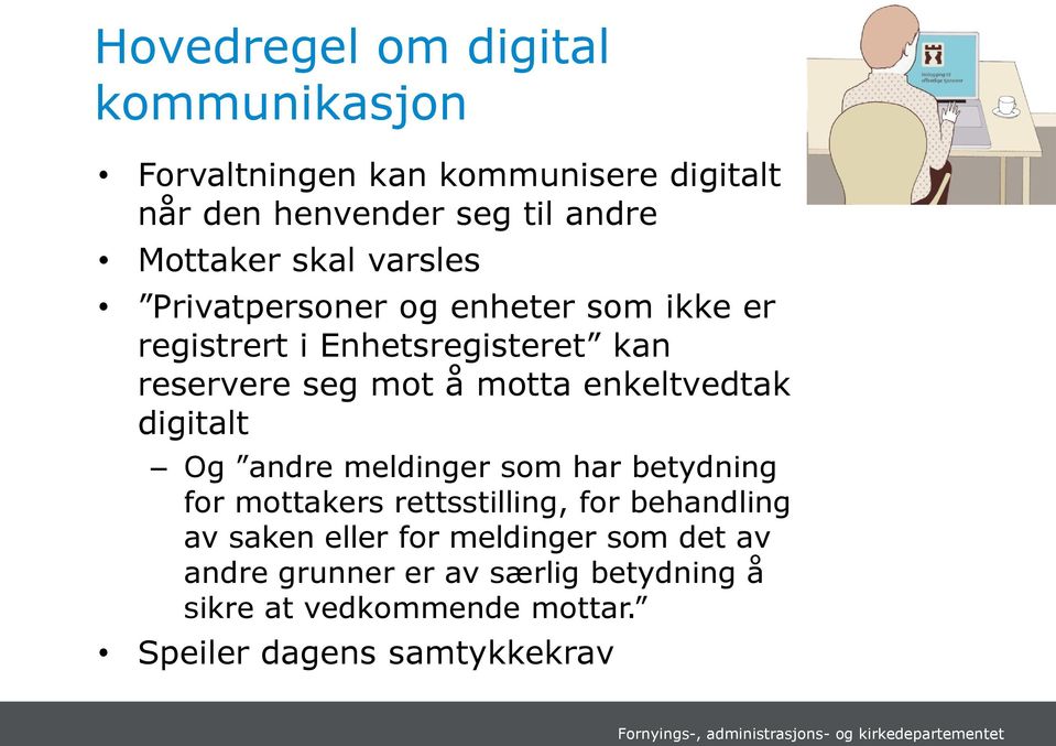 enkeltvedtak digitalt Og andre meldinger som har betydning for mottakers rettsstilling, for behandling av saken