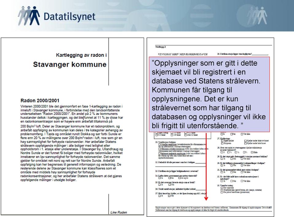 Kommunen får tilgang til opplysningene.