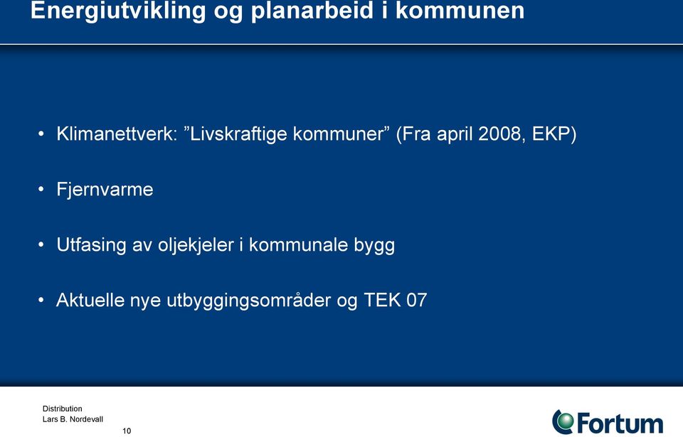 2008, EKP) Fjernvarme Utfasing av oljekjeler i