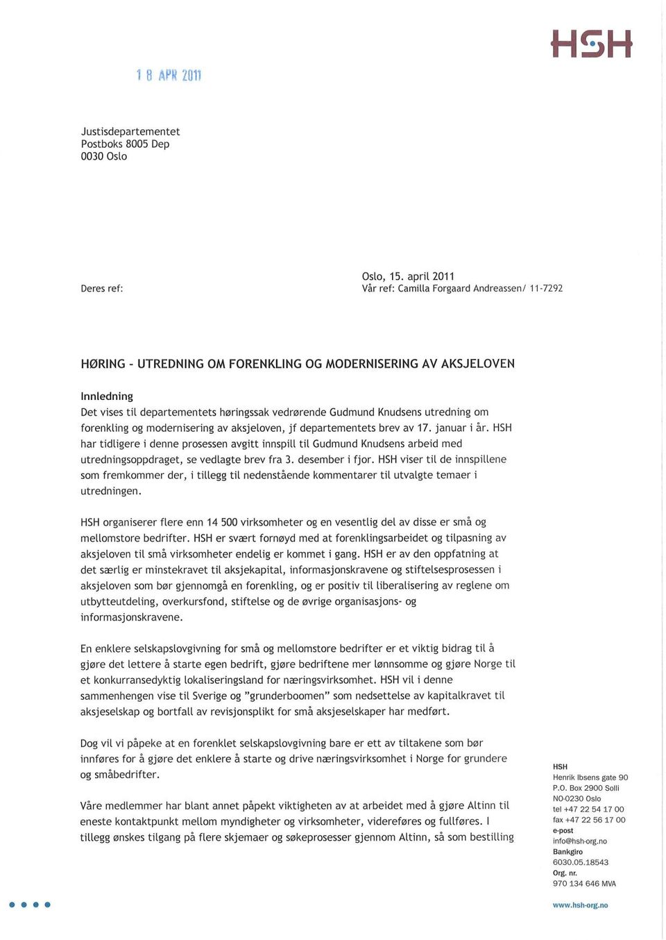 Knudsens utredning om forenkling og modernisering av aksjeloven, jf departementets brev av 17. januar i år.