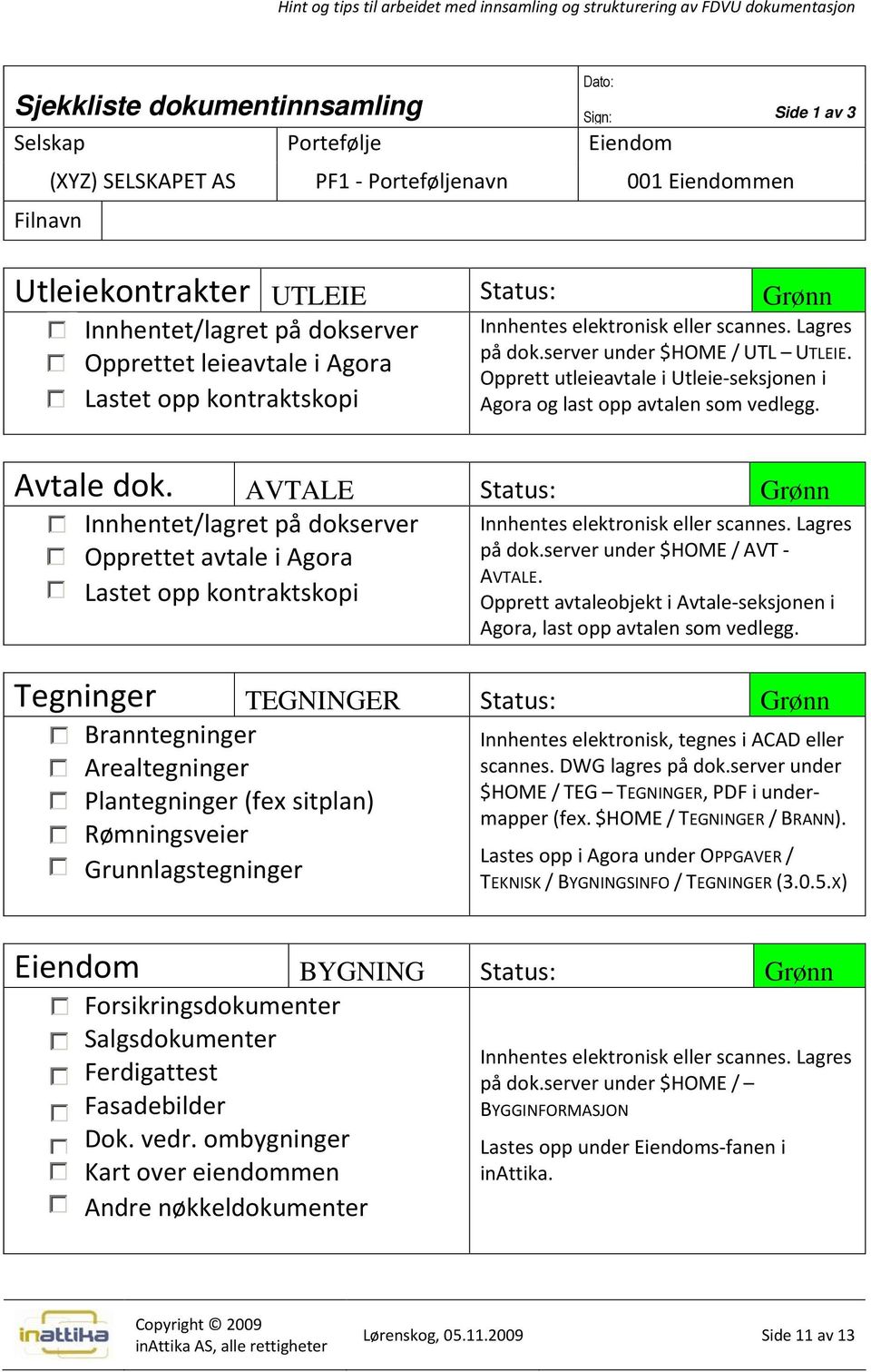 Opprett utleieavtale i Utleie-seksjonen i Agora og last opp avtalen som vedlegg. Avtale dok.