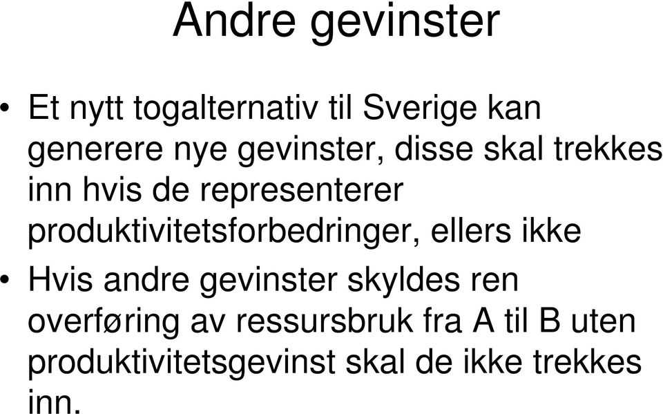 produktivitetsforbedringer, ellers ikke Hvis andre gevinster skyldes