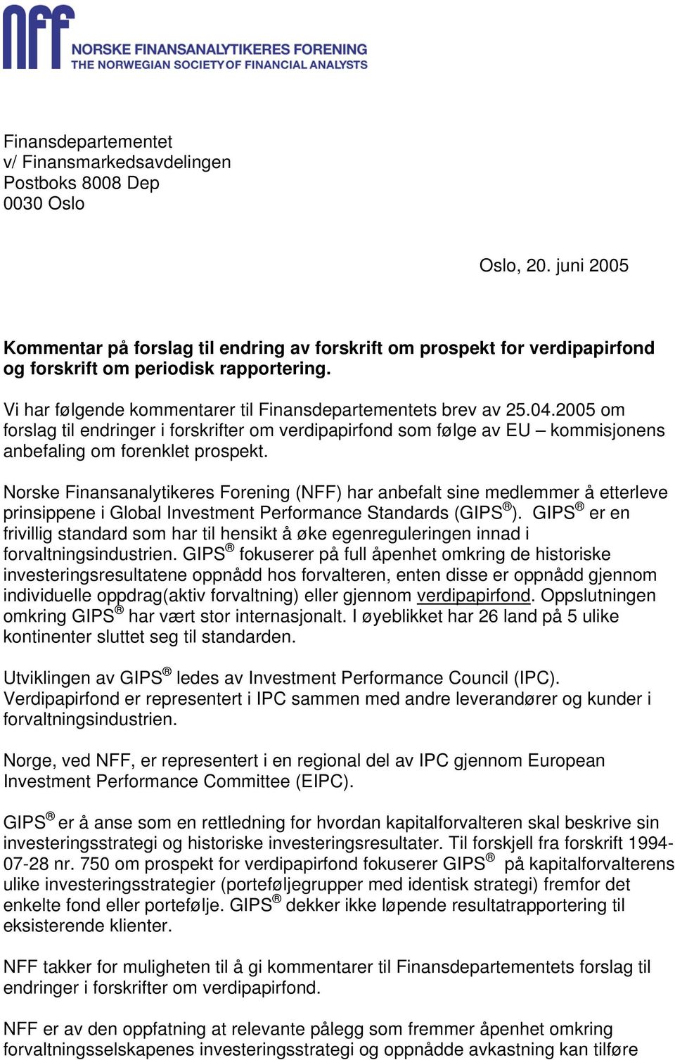 2005 om forslag til endringer i forskrifter om verdipapirfond som følge av EU kommisjonens anbefaling om forenklet prospekt.