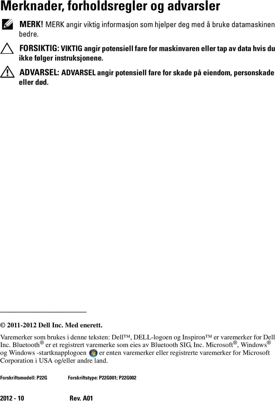 ADVARSEL: ADVARSEL angir potensiell fare for skade på eiendom, personskade eller død. 2011-2012 Dell Inc. Med enerett.