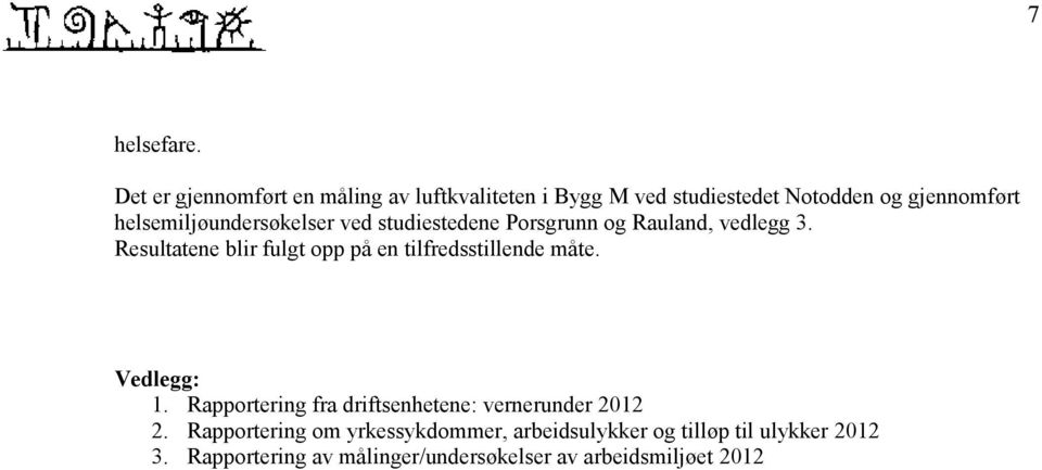 helsemiljøundersøkelser ved studiestedene Porsgrunn og Rauland, vedlegg 3.