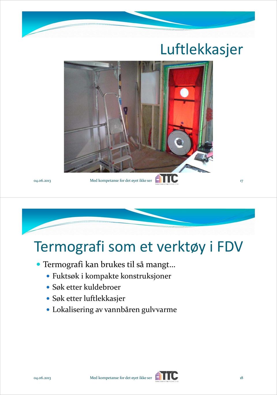 FDV Termografi kan brukes til så mangt Fuktsøk i kompakte konstruksjoner