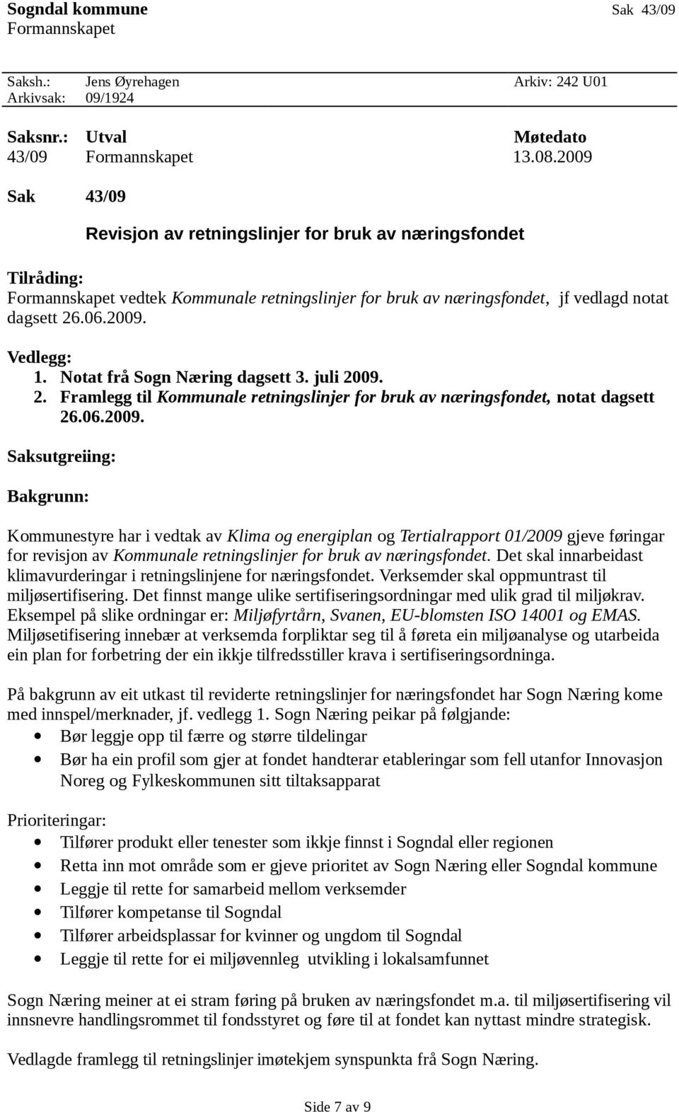Notat frå Sogn Næring dagsett 3. juli 2009.