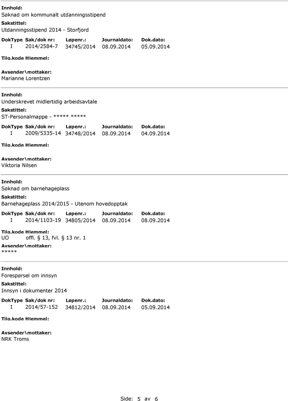 09.2014 Viktoria Nilsen Søknad om barnehageplass Barnehageplass 2014/2015 - tenom hovedopptak O