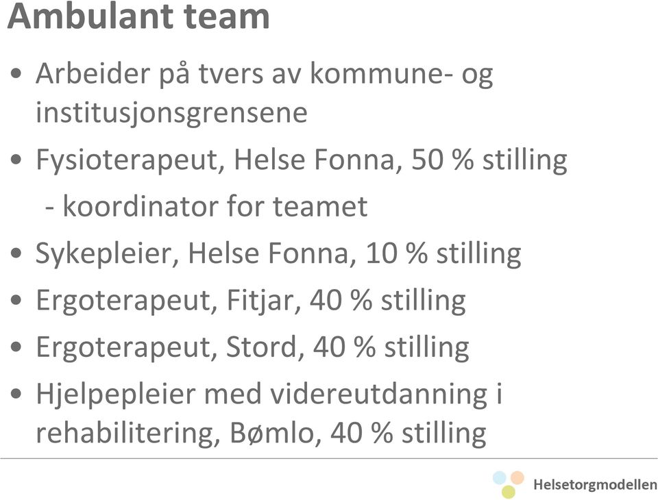 Helse Fonna, 10 % stilling Ergoterapeut, Fitjar, 40 % stilling Ergoterapeut,