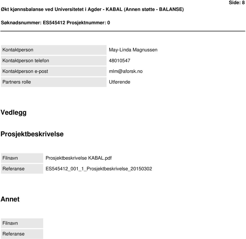 no Utførende Vedlegg Prosjektbeskrivelse Filnavn Referanse