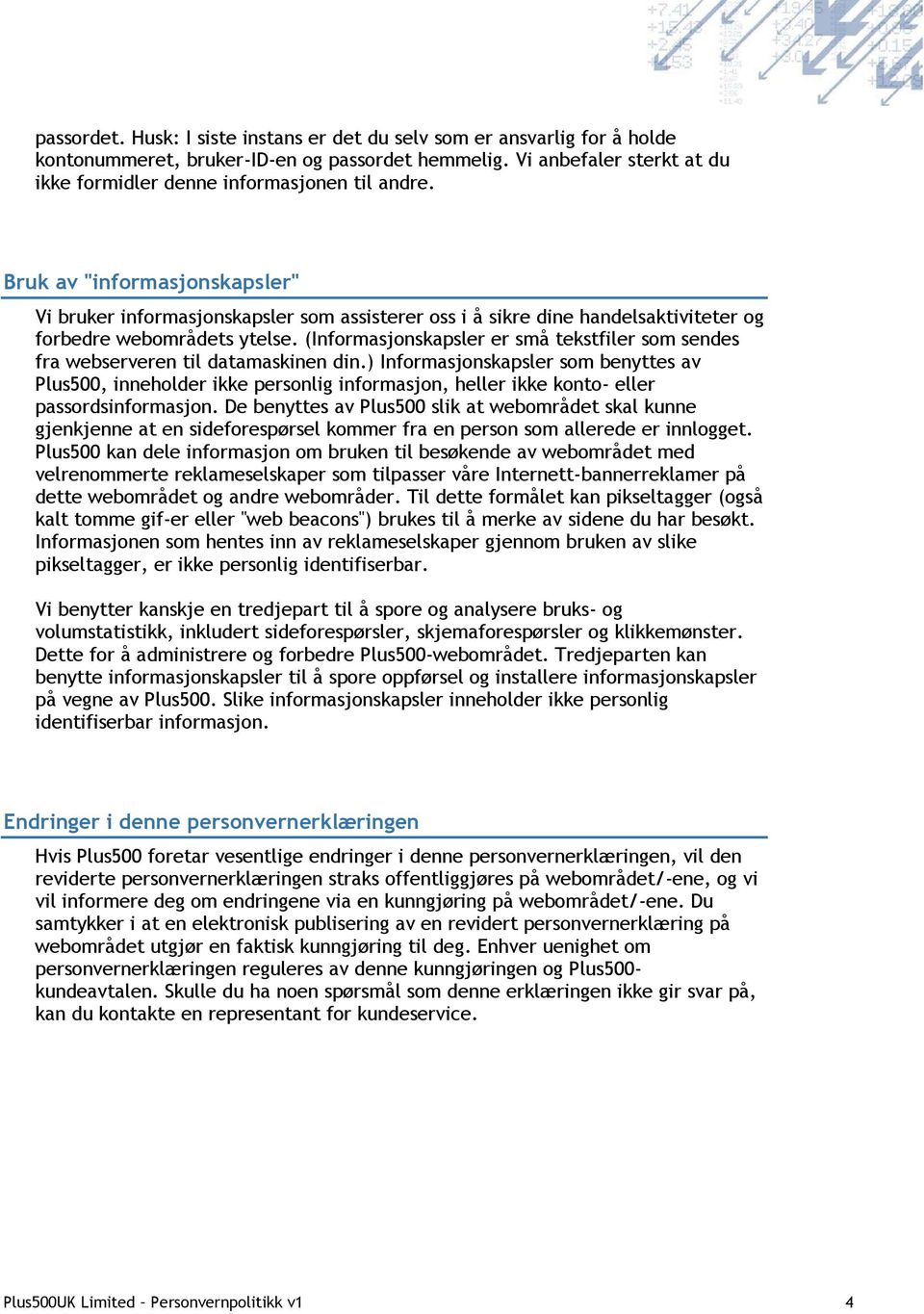 (Informasjonskapsler er små tekstfiler som sendes fra webserveren til datamaskinen din.