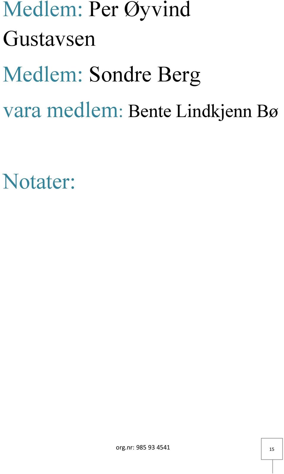 Berg vara medlem: Bente