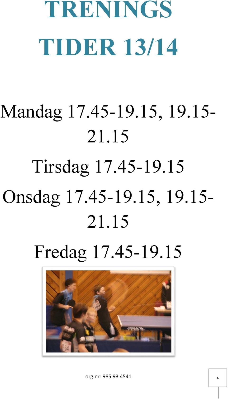 15 Onsdag 17.45-19.15, 19.15-21.