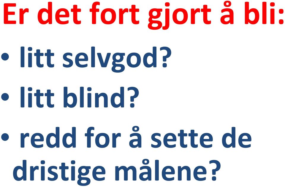 litt blind?