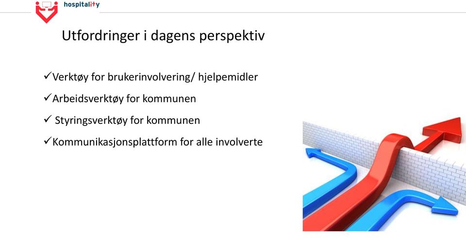 Arbeidsverktøy for kommunen Styringsverktøy