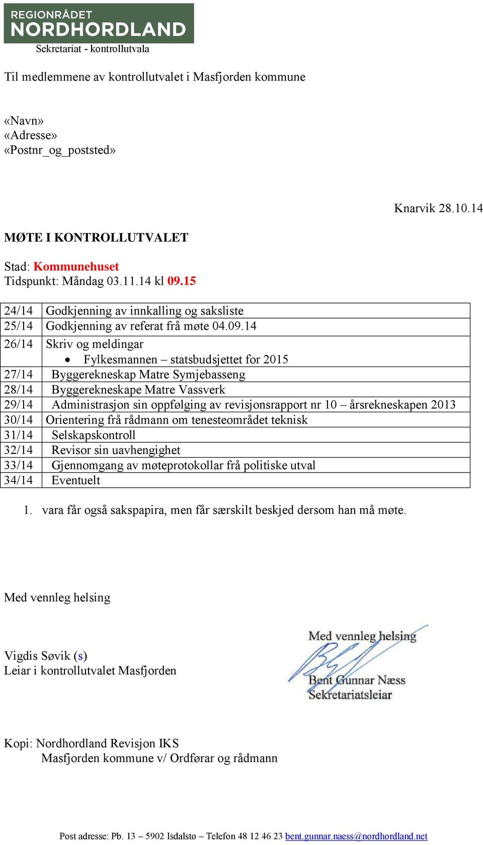 15 24/14 Godkjenning av innkalling og saksliste 25/14 Godkjenning av referat frå møte 04.09.