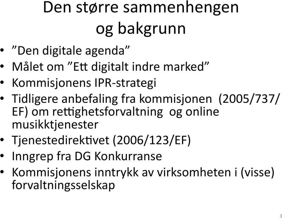 om re6ghetsforvaltning og online musikktjenester Tjenestedirek2vet (2006/123/EF)