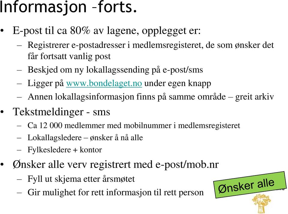 Beskjed om ny lokallagssending på e-post/sms Ligger på www.bondelaget.