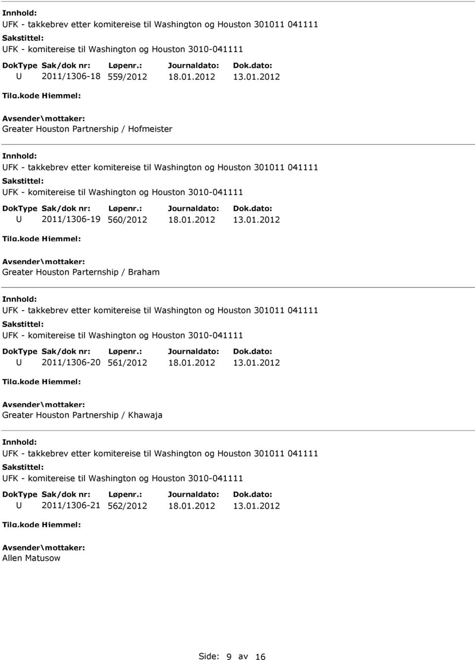 Parternship / Braham FK - takkebrev etter komitereise til Washington og Houston 301011 041111 FK - komitereise til Washington og Houston 3010-041111 2011/1306-20 561/2012 Greater