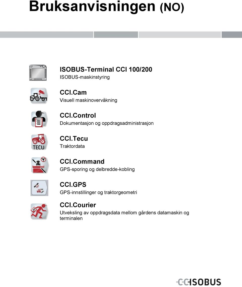 Tecu Traktordata CCI.Command GPS-sporing og delbredde-kobling CCI.