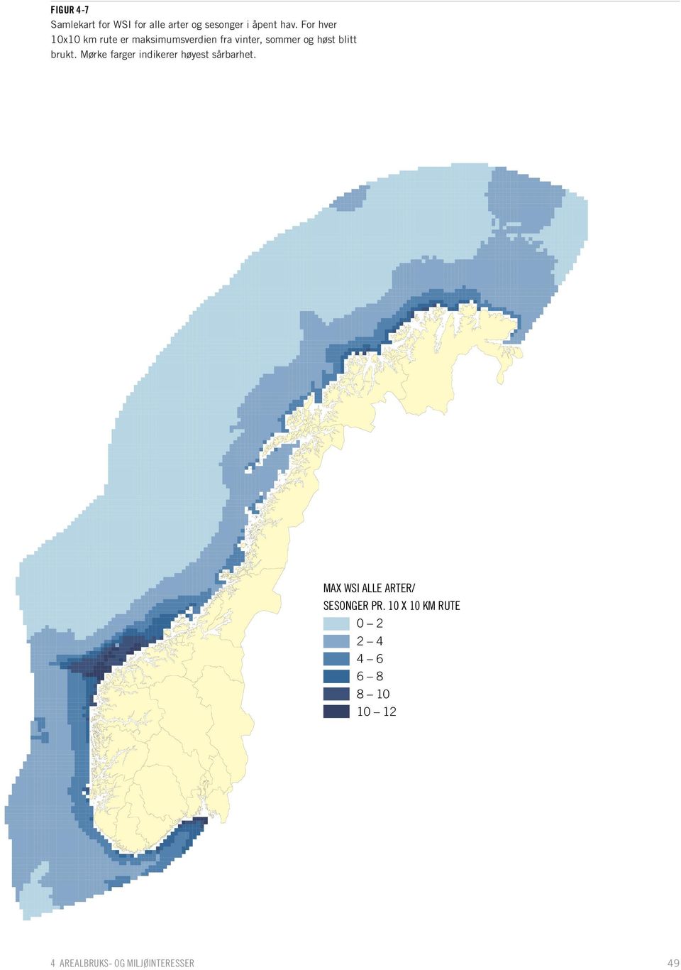 brukt. Mørke farger indikerer høyest sårbarhet.