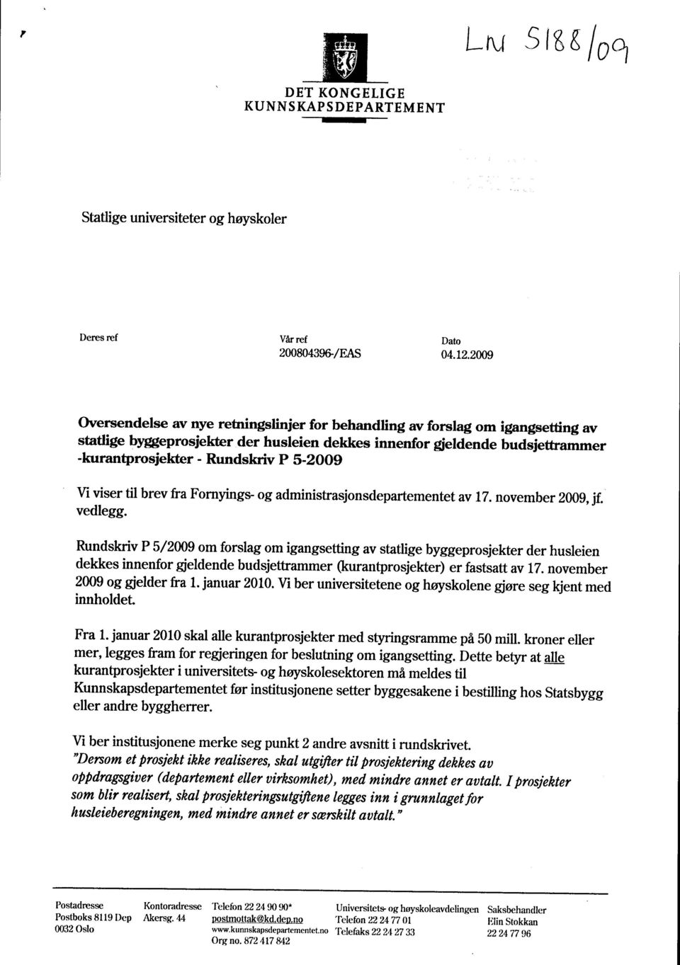 5-2009 Vi viser til brev fra Fornyings- og administrasjonsdepartementet av 17. november 2009, jf. vedlegg.