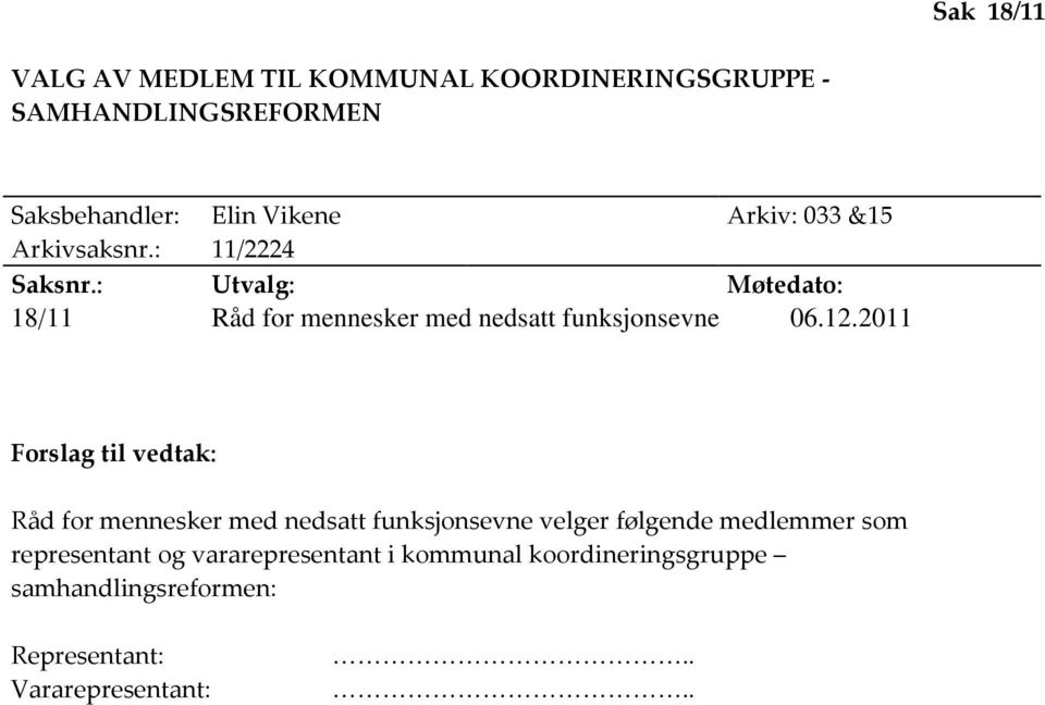 : Utvalg: Møtedato: 18/11 Råd for mennesker med nedsatt funksjonsevne 06.12.