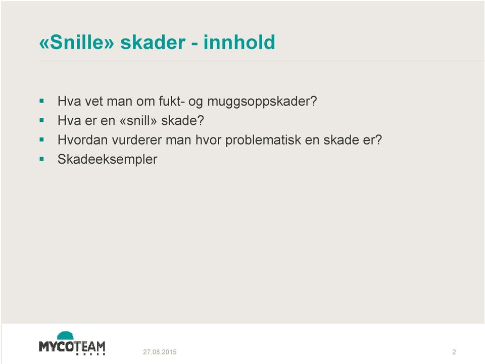 Hva er en «snill» skade?