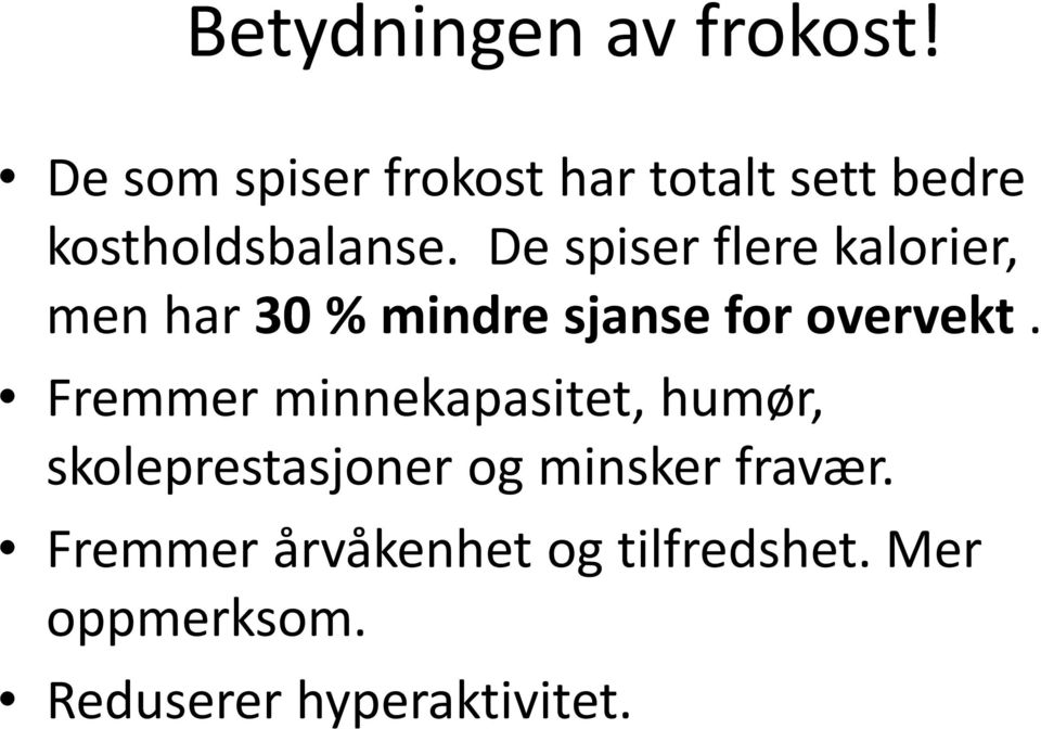 De spiser flere kalorier, men har 30 % mindre sjanse for overvekt.