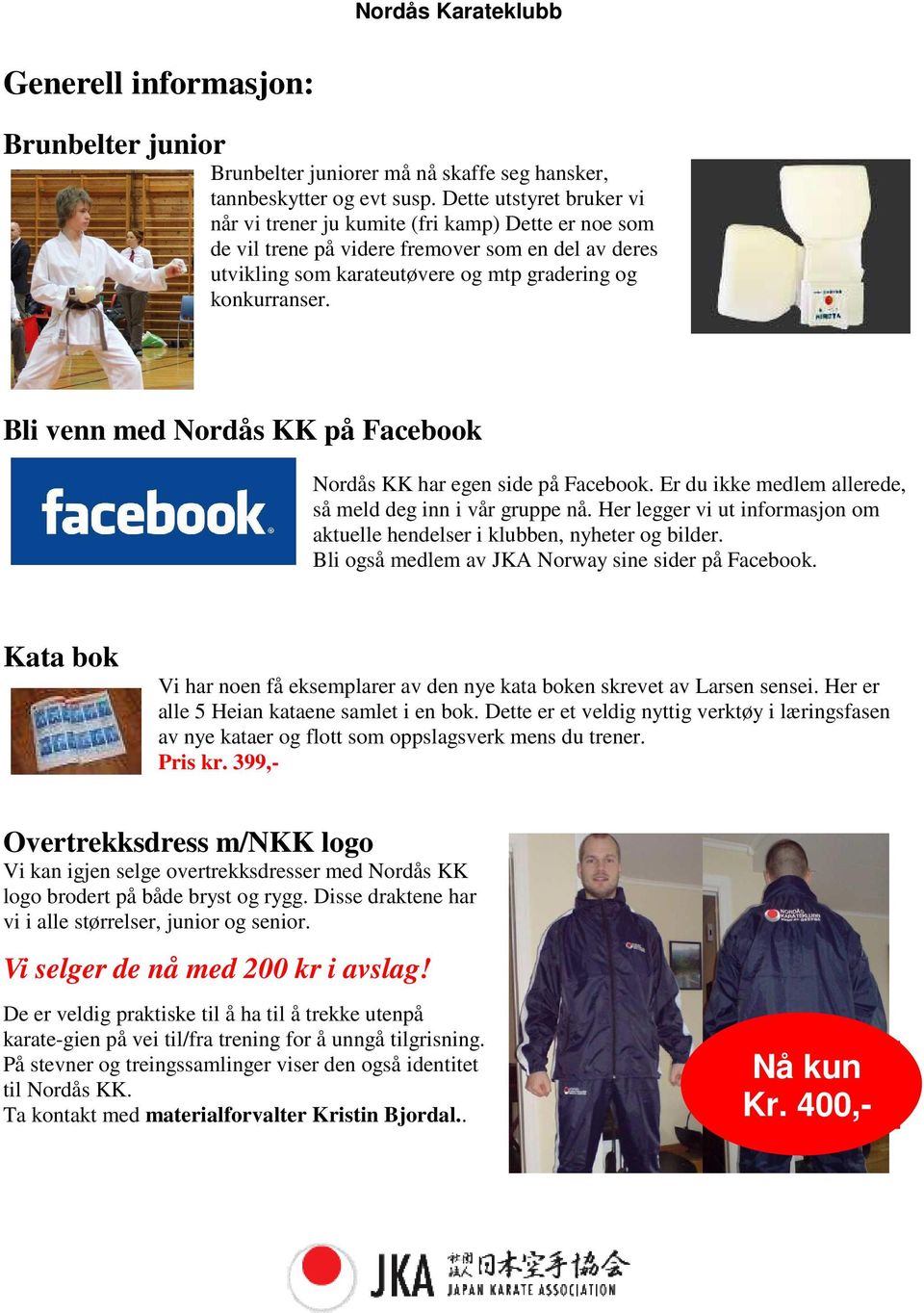 Bli venn med Nordås KK på Facebook Nordås KK har egen side på Facebook. Er du ikke medlem allerede, så meld deg inn i vår gruppe nå.