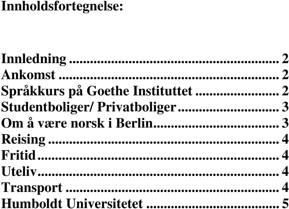 .. 2 Studentboliger/ Privatboliger.