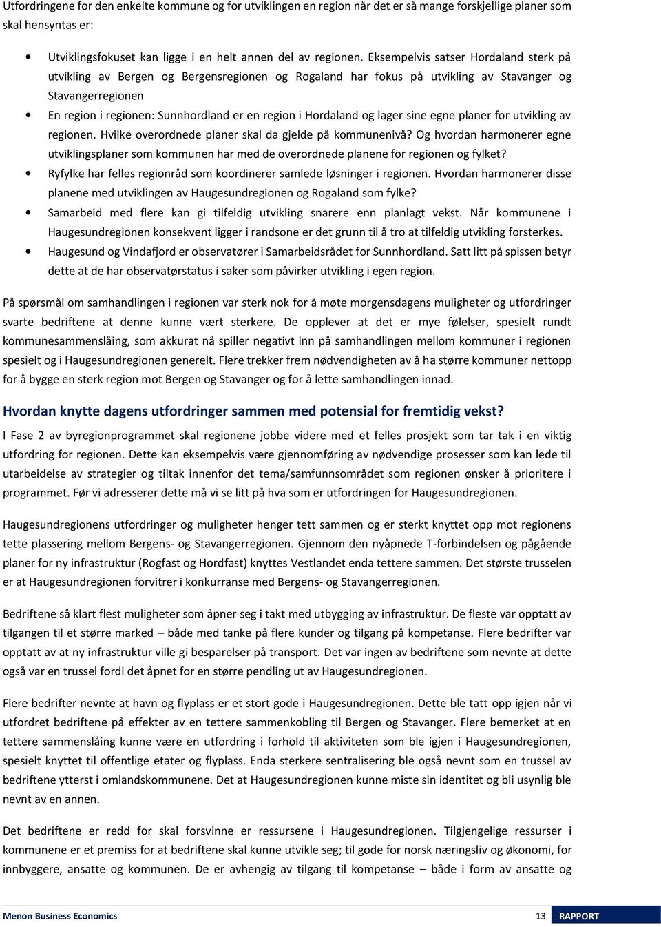 Hordaland og lager sine egne planer for utvikling av regionen. Hvilke overordnede planer skal da gjelde på kommunenivå?