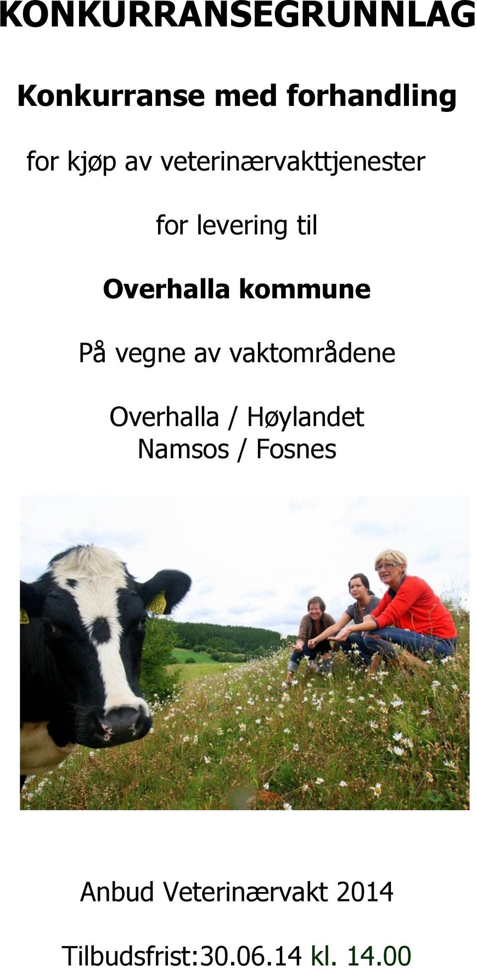 På vegne av vaktområdene Overhalla / Høylandet Namsos /