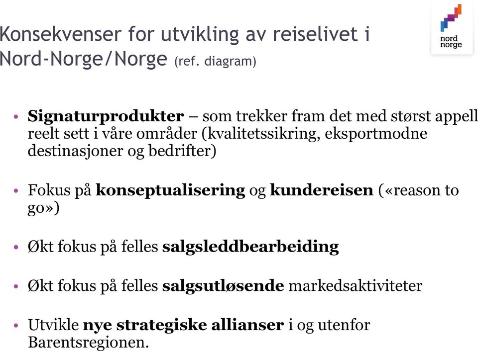 (kvalitetssikring, eksportmodne destinasjoner og bedrifter) Fokus på konseptualisering og kundereisen