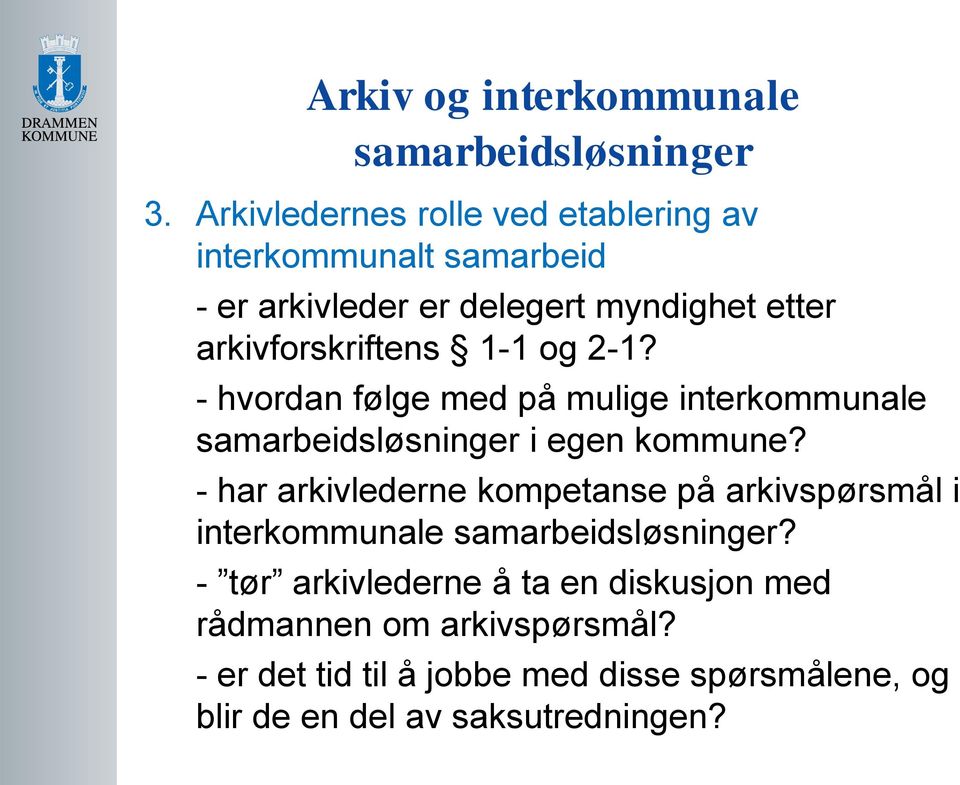 - har arkivlederne kompetanse på arkivspørsmål i interkommunale?