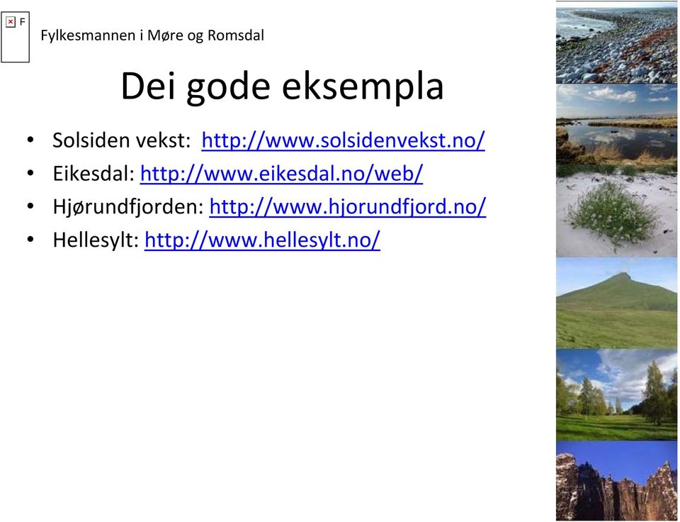 eikesdal.no/web/ Hjørundfjorden: http://www.