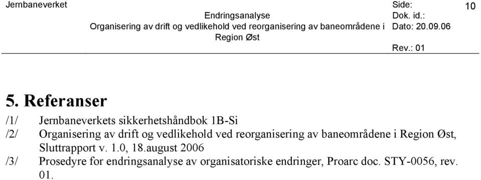 august 2006 /3/ Prosedyre for endringsanalyse av