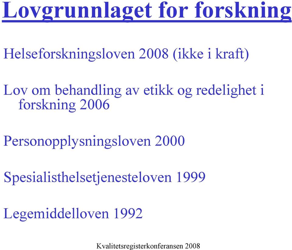 redelighet i forskning 2006 Personopplysningsloven