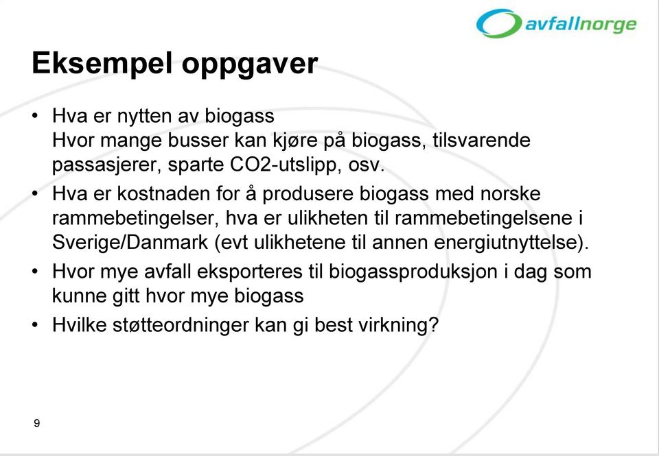 Hva er kostnaden for å produsere biogass med norske rammebetingelser, hva er ulikheten til rammebetingelsene