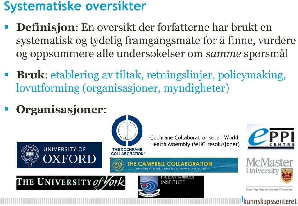 Bruk: etablering av tiltak, retningslinjer, policymaking, lovutforming (organisasjoner,