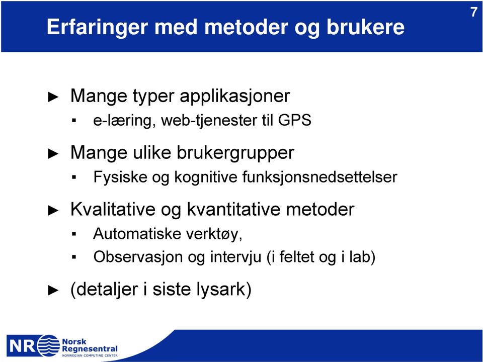 funksjonsnedsettelser Kvalitative og kvantitative metoder Automatiske